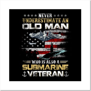 Never Underestimate An Old Man Submarines Veteran - Gift for Veterans Day 4th of July or Patriotic Memorial Day Posters and Art